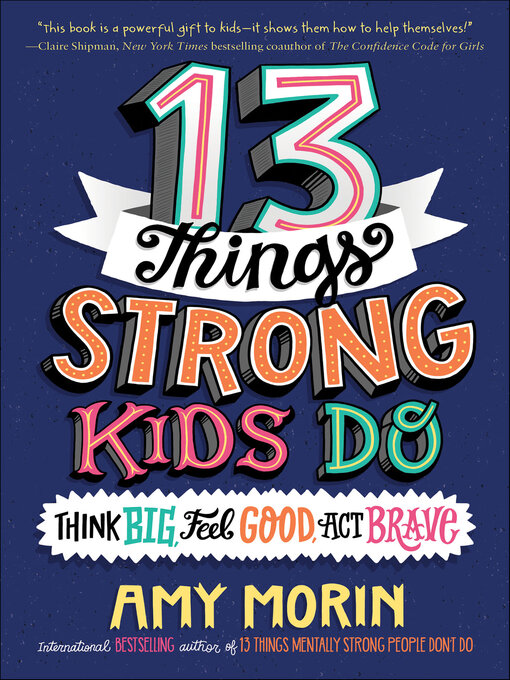 Title details for 13 Things Strong Kids Do by Amy Morin - Available